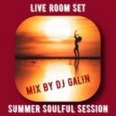 DJ GALIN - Live Room Set (Summer Soulful Session)