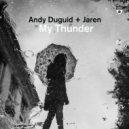 Andy Duguid & Jaren - My Thunder