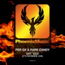 Per QX & Rare Candy - Say Yes! (It's An Inside Job)