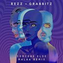 Rezz & Grabbitz - Someone Else