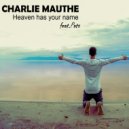 Charlie Mauthe, Pats - Heaven Has Your Name
