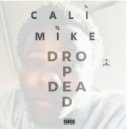Cali Mike - DROP DEAD
