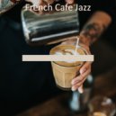 French Cafe Jazz - Fiery Moments for Social Distancing