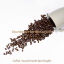 Coffee House Smooth Jazz Playlist - Astounding Bgm for Working at Cafes ()