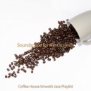 Coffee House Smooth Jazz Playlist - Mood for Work from Home