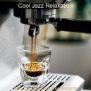 Cool Jazz Relaxation - Delightful Background Music for Working at Cafes ()