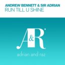 Andrew Bennett feat. Sir Adrian - Run Till U Shine