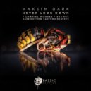 Maksim Dark - Never Look Down (EEEMUS with Teeth)