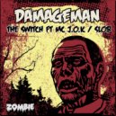 Damageman, MC J.O.K - The Switch