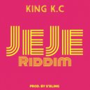 King K.C - JeJe Riddim