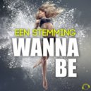 Een Stemming - Wanna Be