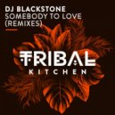 DJ Blackstone - Somebody To Love