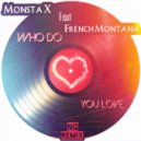 Monsta X feat. French Montana - Who Do You Love (NG Remix)