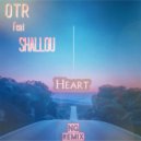 OTR feat Shallou - Heart