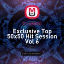 DJ AMIGO - Exclusive Top 50x50 Hit Session Vol 6