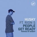 Husky ft. Rion S - People Get Ready