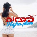 DJ Cargo - Higher Place