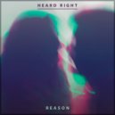 Heard Right - Reason