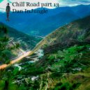 Dan InJungle - Chill Road 13