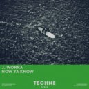 J. Worra - Now Ya Know