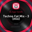 Dj Egor Smith - Techno Cat Mix - 3