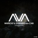 WHITEOUT & Eximinds with Cari - Unbreakable