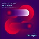 Block & Crown - Is It Love