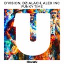 D'Vision & Dzialach & Alex Inc - Funky Time