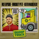 MC Flipside & Whiskey Pete & Keith MacKenzie - Dumptruck
