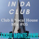 Fabio Montejano - InDaClub #05 / Club & Vocal House ()