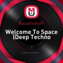 KalashnikoFF - Welcome To Space