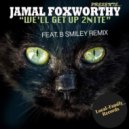 Jamal Foxworthy - We\'ll Get Up 2Nite (B. Smiley Remix)