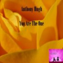 Anthony Hugh - You Are The One