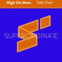 High On Mars - Take Over