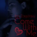 Ijan Zagorsky - Come With Me