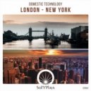 Domestic Technology - London - New York