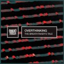 OverThinking - Burnout