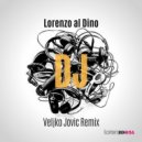 Lorenzo al Dino - DJ (Veljko Jovic Extended Remix)