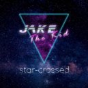 Jake The Kid - Star-Crossed