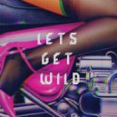 Yoru - Let's Get Wild (feat. Turbo Knight, Dimi Kaye & Syst3m Glitch)
