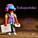 Trokopotaka - Listen