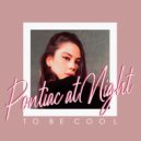 Pontiac At Night - To Be Cool