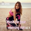 DJ EMA - Music for your morning run vol.4