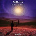 Squid - Keep Walking