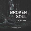 DJ Desving - Broken Soul