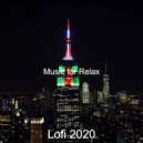 Lofi 2020 - Tranquil Backdrop for Homework