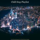Chill Hop Playlist - Moods for Relax - Spirited Instrumental Lofi (Original Mix)