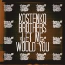 Kostenko Brothers - Would You (Original Mix)