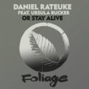 Daniel Rateuke feat. Ursula Rucker - Or Stay Alive