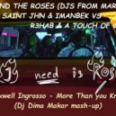 DJs From Mars & SAINt JHN & Imanbek Vs R3hab & A Touch Of Class & Axwell Ingrosso - All Around The Roses More Than you Know (Dj Dima Makar mash-up)